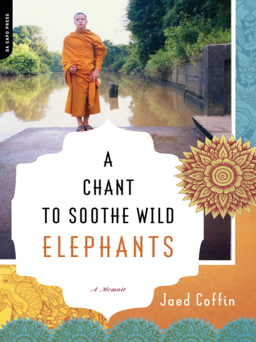 Title details for A Chant to Soothe Wild Elephants by Jaed Coffin - Available